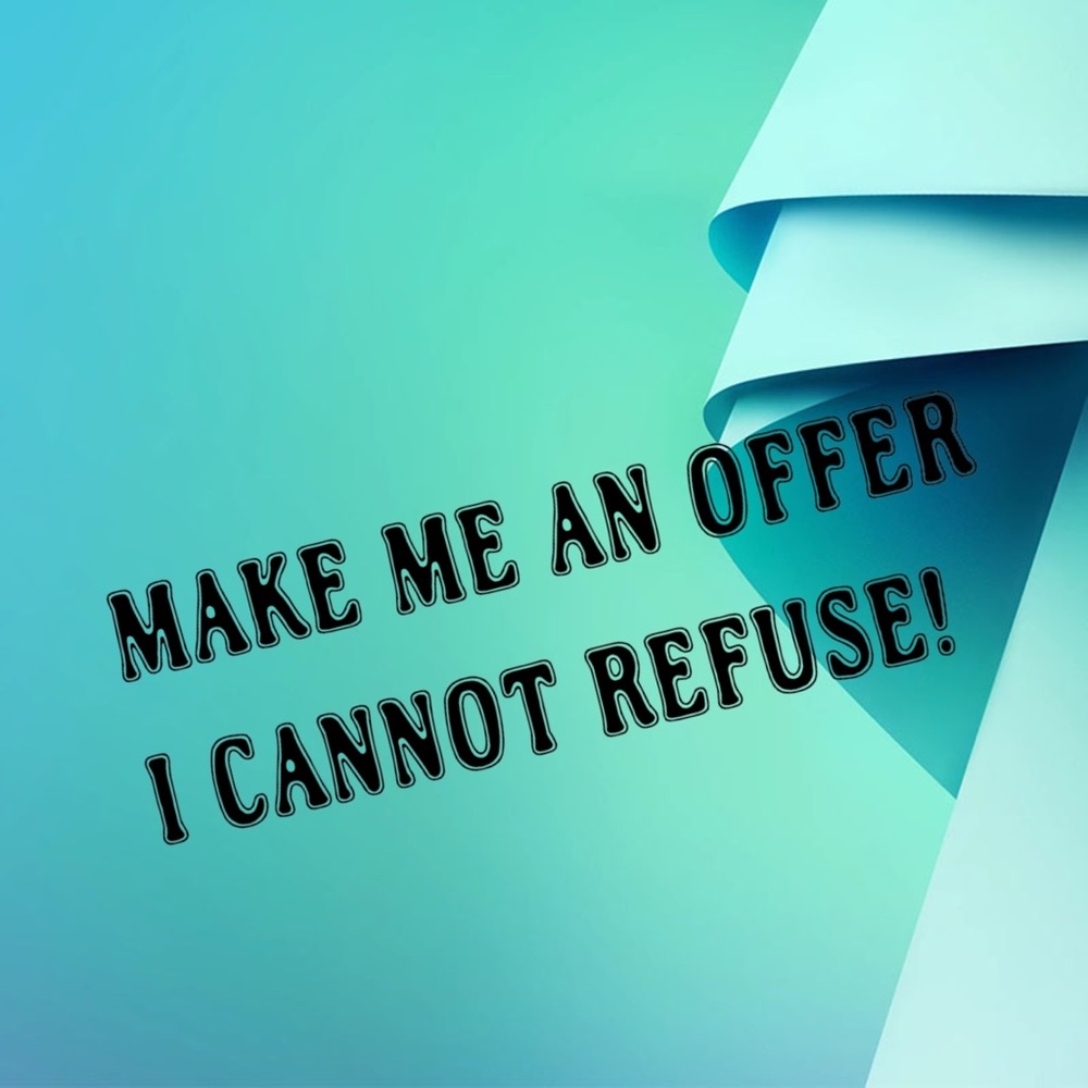 All offers considered.